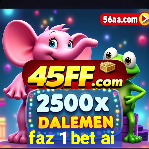 faz 1 bet ai